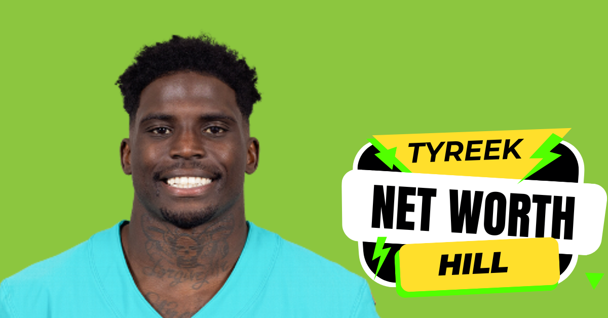 Tyreek Hill Net Worth